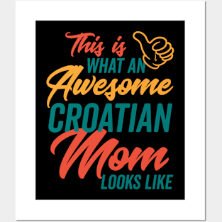 Awesome Croatian Mom looks like Posters and Art